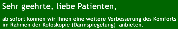 wir bieten Ihnen die sanfte Koloskopie